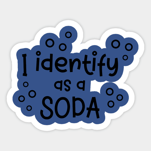 i identify as soda 2 Sticker by Hunters shop